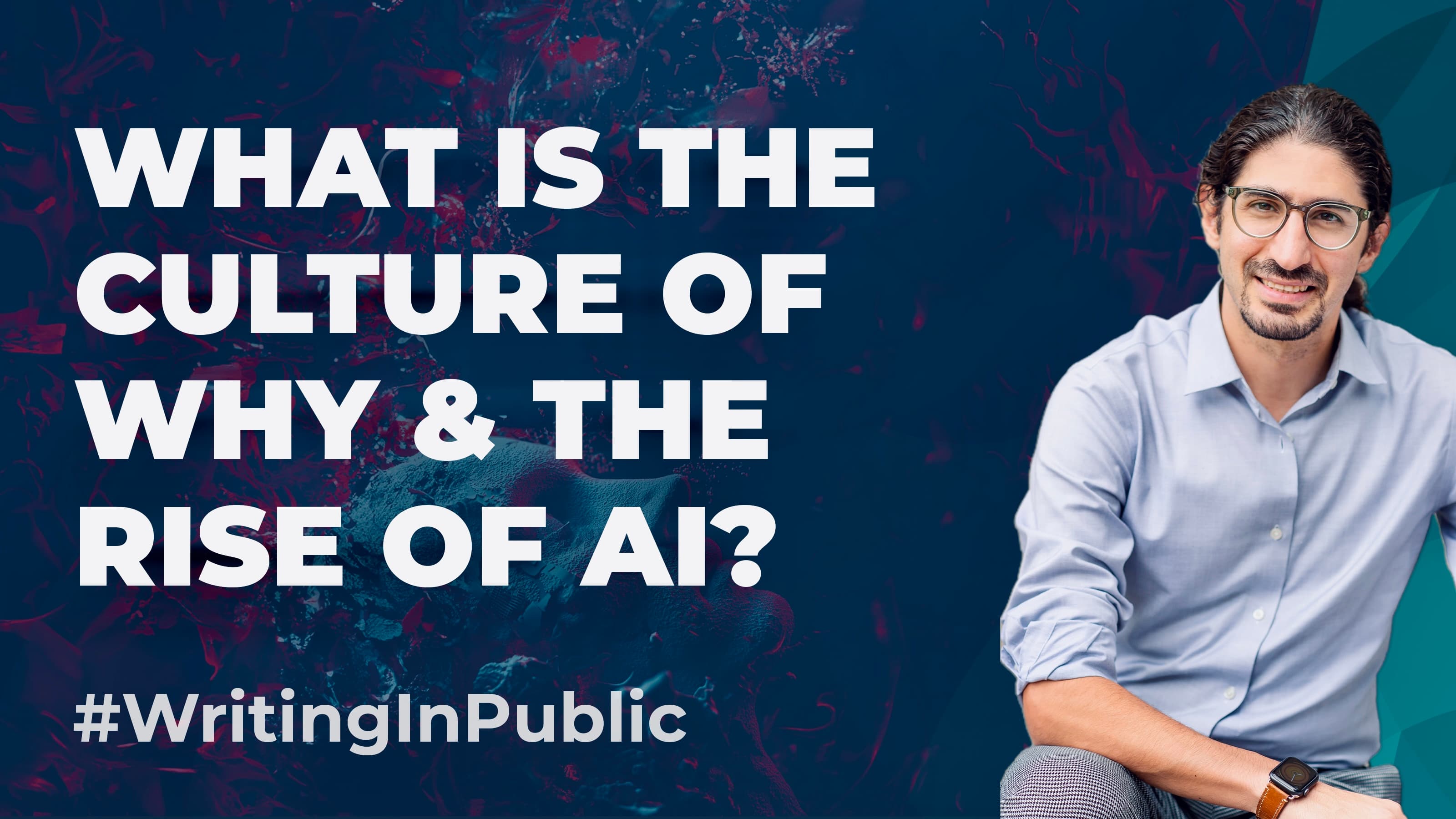 Ep. 01 What is the Culture of Why & the Rise of AI?